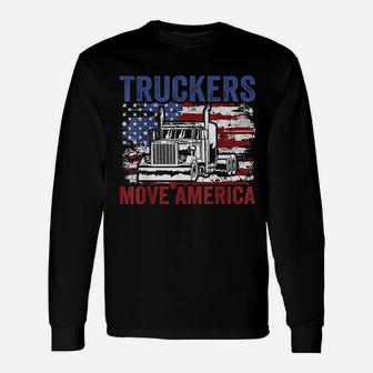 Trucker Truck Truck Driver Truckers Move America Unisex Long Sleeve | Crazezy