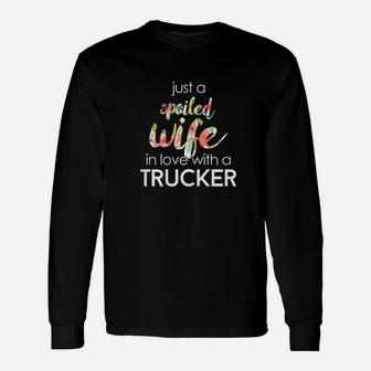 Trucker Wife For Spoiled Trucker Wives Unisex Long Sleeve | Crazezy