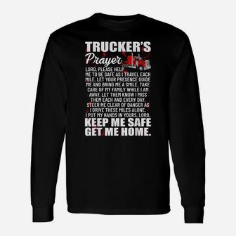 Truckers Prayer Keep Me Safe Get Me Home Hauler Truck Driver Unisex Long Sleeve | Crazezy UK