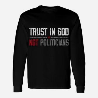 Trust In God Not Politicians American Flag Sweatshirt Unisex Long Sleeve | Crazezy