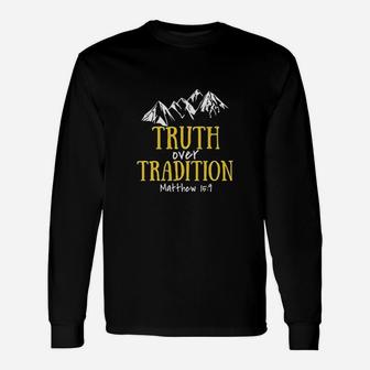 Truth Over Tradition Unisex Long Sleeve | Crazezy AU
