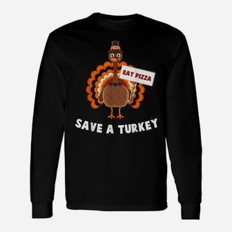 Turkey Eat Pizza Funny Thanksgiving Unisex Long Sleeve | Crazezy