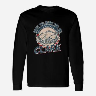 Turkey Save The Neck For Me Clark Vintage Unisex Long Sleeve | Crazezy