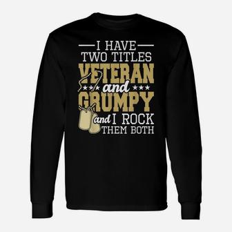 Two Titles Veteran And Grumpy - Patriotic Us Veteran Unisex Long Sleeve | Crazezy