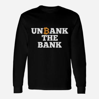 Unbank The Bank Unisex Long Sleeve | Crazezy