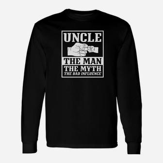 Uncle The Man Myth Bad Influence Long Sleeve T-Shirt - Thegiftio UK