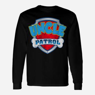 Uncle Patrol Shirt-Dog Mom Dad Funny Gift Birthday Party Unisex Long Sleeve | Crazezy DE
