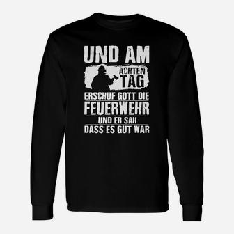 Und Am Achten Tag Feuerwehr Und Er Sah Dass Es Gut War Langarmshirts - Seseable