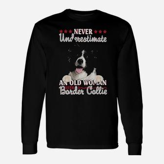 Never Underestimate An Old Woman With A Border Collie Long Sleeve T-Shirt - Monsterry DE