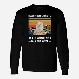 Never Underestimate An Old Woman With Cats And Books Long Sleeve T-Shirt - Monsterry DE