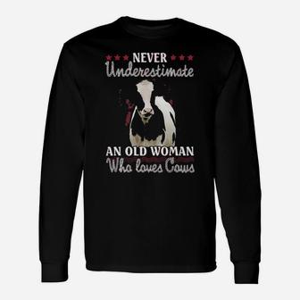 Never Underestimate An Old Woman Who Loves Cows Long Sleeve T-Shirt - Monsterry CA
