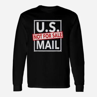 Us Mail Not For Sale Unisex Long Sleeve | Crazezy UK