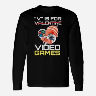 V Is For Video Games Valentine Video Game Long Sleeve T-Shirt - Monsterry CA