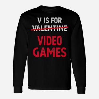 V Is For Video Games Valentine Red For Gamer Couple Long Sleeve T-Shirt - Monsterry AU