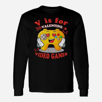 V Is For Video Games Valentines Day Long Sleeve T-Shirt - Monsterry