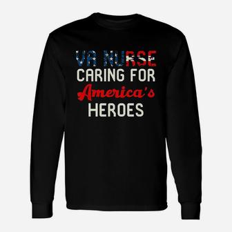 Va Nurse Caring For America's Heroes Unisex Long Sleeve | Crazezy AU