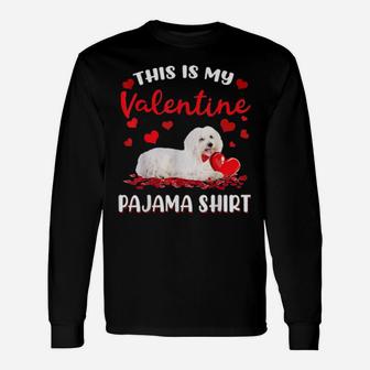 This Is My Valentine Pajama Maltese Dog Long Sleeve T-Shirt - Monsterry
