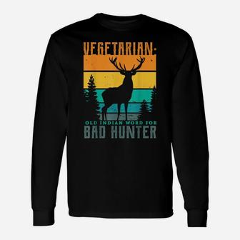 Vegetarian Old Indian Word For Bad Hunter Hunting Gifts Unisex Long Sleeve | Crazezy AU