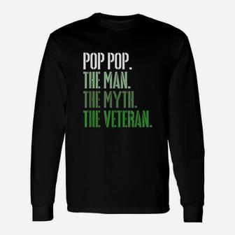 Veteran Day Pop Pop The Man The Myth The Veteran Military Unisex Long Sleeve | Crazezy