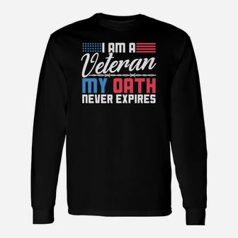 Veteran Shirt For Men And Women My Oath Never Expires Tee Unisex Long Sleeve | Crazezy AU