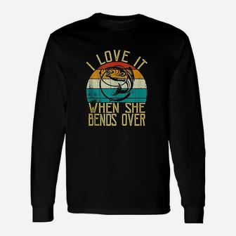 Vintage Funny Fishing Lover I Love It When She Bends Over Unisex Long Sleeve | Crazezy DE