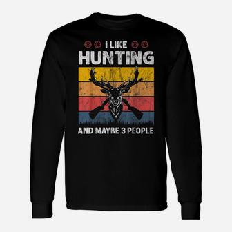 Vintage Hunter I Like Hunting And Maybe 3 People Unisex Long Sleeve | Crazezy UK
