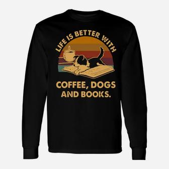 Vintage Life Is Better With Coffee Dogs And Books Long Sleeve T-Shirt - Monsterry CA
