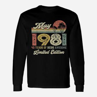 Vintage May 1981 40 Year Old 40Th Birthday Unisex Long Sleeve | Crazezy