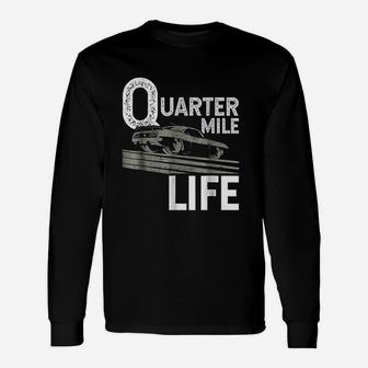 Vintage Quarter Mile Life Drag Racing Unisex Long Sleeve | Crazezy