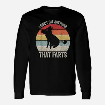 Vintage Retro I Dont Eat Anything That Farts Vegetarian Unisex Long Sleeve | Crazezy CA