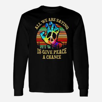 Vintage All We Are Saying Is Give Peace A Chance Long Sleeve T-Shirt - Monsterry CA