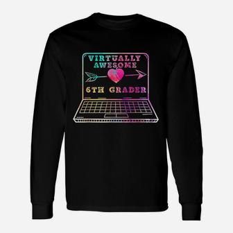 Virtual Sixth 6Th Grader Distance Learning Back To School Unisex Long Sleeve | Crazezy UK