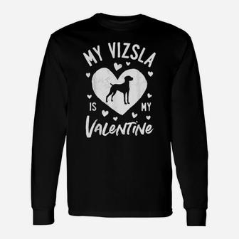 My Vizsla Is My Valentine Valentines Day Dog Long Sleeve T-Shirt - Monsterry DE