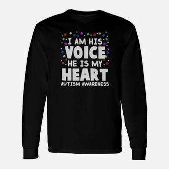 I Am His Voice He Is My Heart Autism Awareness Long Sleeve T-Shirt - Monsterry
