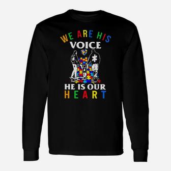 We Are His Voice He Is Our Heart Long Sleeve T-Shirt - Monsterry UK