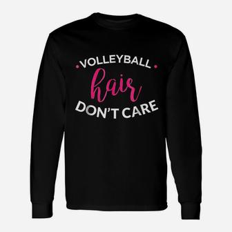 Volleyball Hair Do Not Care Unisex Long Sleeve | Crazezy CA