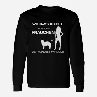 Vorsicht vor dem Frauchen Langarmshirts, Schwarzes Langarmshirts mit Hund Spruch - Seseable
