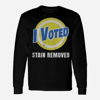 I Voted Stain Removed Long Sleeve T-Shirt - Monsterry