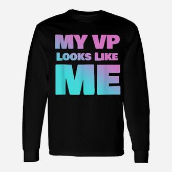 My Vp Looks Like Me Cute Pink And Blue Vice President Long Sleeve T-Shirt - Monsterry UK