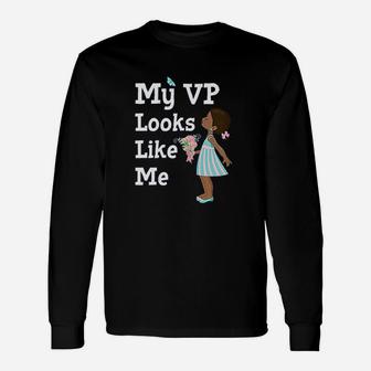 My Vp Looks Like Me Madam Long Sleeve T-Shirt - Thegiftio UK