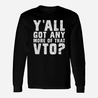 Got Any More Of That Vto Warehouse Hourly Shift Worker Vto Long Sleeve T-Shirt - Thegiftio UK