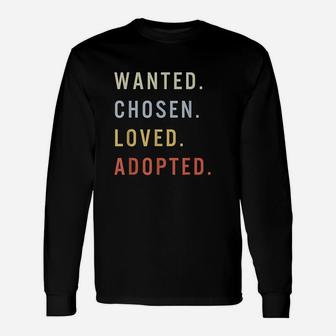 Wanted Chosen Love Adopted Unisex Long Sleeve | Crazezy UK