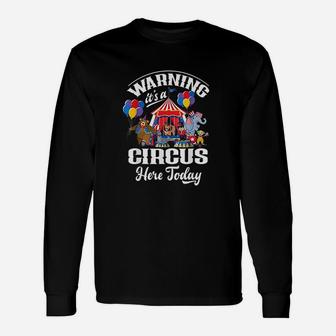 Warning It Is A Here Today Unisex Long Sleeve | Crazezy CA