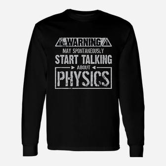 Warning May Start Talking About Physics Unisex Long Sleeve | Crazezy DE