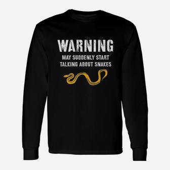 Warning May Suddenly Start Talking About Snakes Unisex Long Sleeve | Crazezy CA