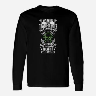 Warning This Tower Climber Has A Twisted Mind Unisex Long Sleeve | Crazezy DE