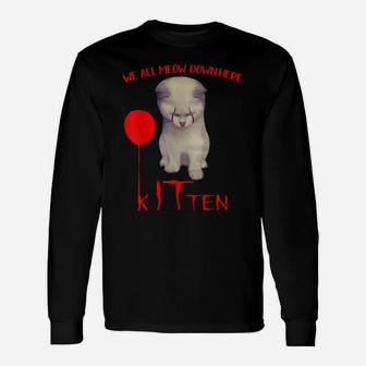 We All Meow Down Here Kitten Clown Funny Gift Cat Lovers Unisex Long Sleeve | Crazezy AU
