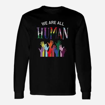 We Are All Human For Pride Transgender Gay Unisex Long Sleeve | Crazezy UK
