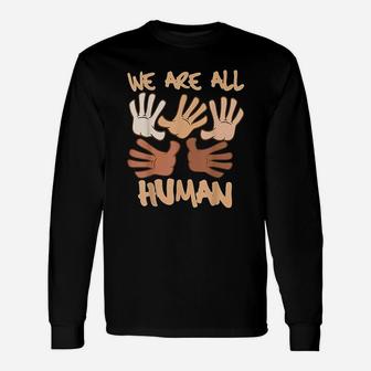 We Are All Human Unisex Long Sleeve | Crazezy DE