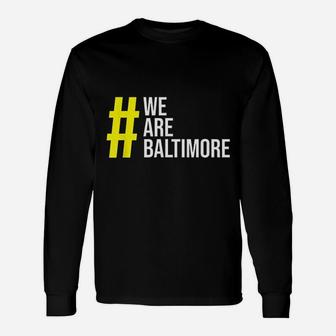 We Are Baltimore Unisex Long Sleeve | Crazezy AU